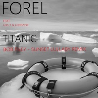 Titanic (feat. Los-T & Lorraine) [Bob Filey - Sunset Lullaby Remix] - Single - FOREL THE BAND
