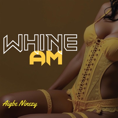 Whine Am - Single