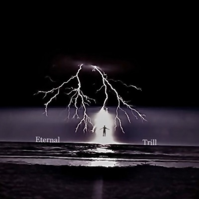 Eternal Trill, Pt. 1