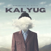 Kalyug (feat. Evilive) - Single - Ashishflute