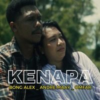 KENAPA (feat. ANDRE MAAY & OMFAR) - Single - BONG ALEX