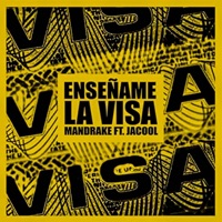 Enseñame La Visa (feat. Jacool) - Single - Mandrake El Malocorita