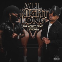 All Night Long (feat. 2 Smooth) - Single - Big Money Fame