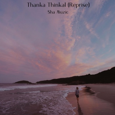 Sha Muzic - Thanka Thinkal (Reprise)