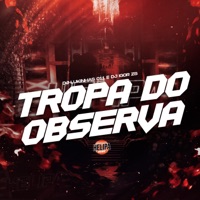 Tropa do Observa - Single - DJ Lukinhas 011 & DJ IGOR ZS