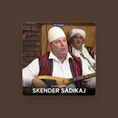 Listen to Skender Sadikaj, watch music videos, read bio, see tour dates & more!