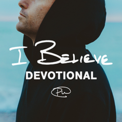 I BELIEVE • DEVOTIONAL - Phil Wickham Cover Art