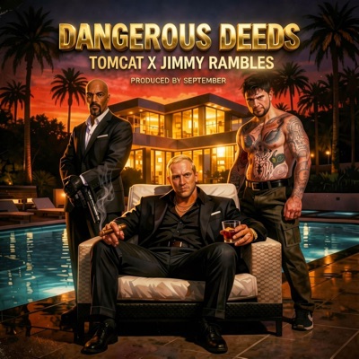 DANGEROUS DEEDS (feat. TOMCAT & JIMMY RAMBLES) - Single