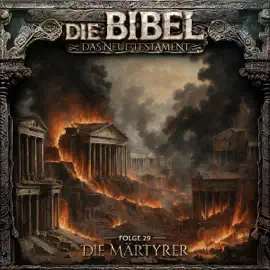 Die Märtyrer: Die Bibel - Neues Testament 29