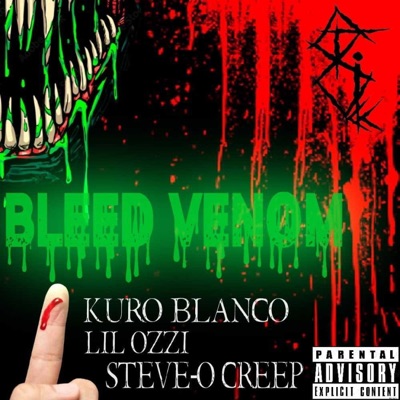 Bleed Venom (feat. Steve-O Creep, Kuro Blanco & Lil Ozzi) - Single