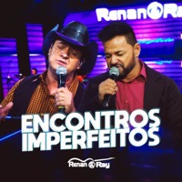 Encontros Imperfeitos - Single - Renan e Ray