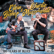 100 Years Of Blues - Elvin Bishop & Charlie Musselwhite, Elvin Bishop & Charlie Musselwhite
