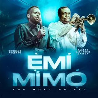 Cover art for Emimimo (The Holy Spirit) by Odunayo Adebayo ft Nathaniel Bassey