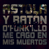 Me Cago en Mis Muertos - O'Funk'illo & Astola y Ratón