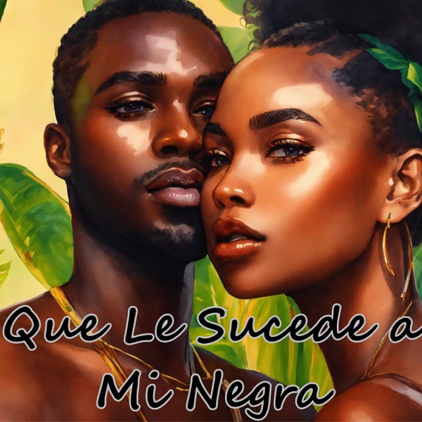 Que Le Sucede a Mi Negra