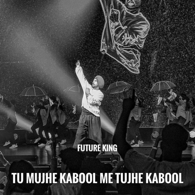 Future king - Tu mujhe kabool me tujhe kabool