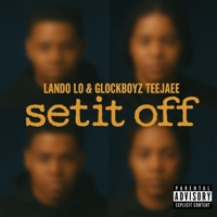 Set it Off (feat. Glockboyz Teejaee) - Single - Lando Lo
