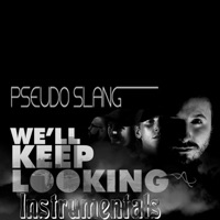 We'll Keep Lookings (Instrumental) - Pseudo Slang