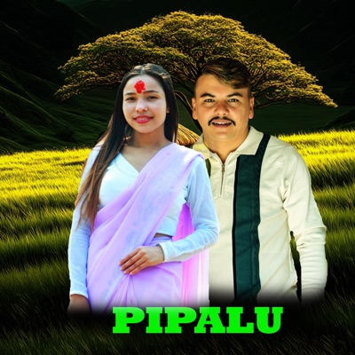 Pipalu (feat. Sarita Sunar) - Single