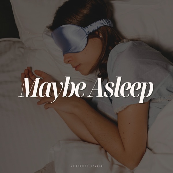 Maybe Asleep