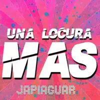 Una Locura Mas — Japiaguar