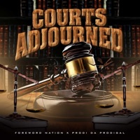 Courts Adjourned (feat. Prodi Da Prodigal) - Single - Foreword Nation
