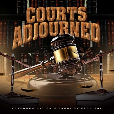 Courts Adjourned (feat. Prodi Da Prodigal) - Single