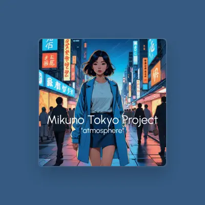 Listen to Mikuno Tokyo Project, watch music videos, read bio, see tour dates & more!
