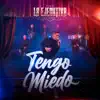 TENGO MIEDO