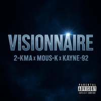 VISIONNAIRE (feat. MOUS-K & KAYNE-92) - Single - 2-KMA