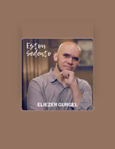 Dengarkan Eliezer Gurgel, tonton video musik, baca bio, lihat tanggal tur & lainnya!