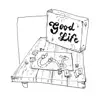 Good Life