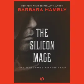 Silicon Mage: The Windrose Chronicles, Book 2 (Unabridged)