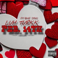 Feb. 14th (feat. Bne Stixk) - Single - Luh Turkk
