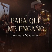 Para qué me engaño (En vivo) - Single - Armando Navárrez