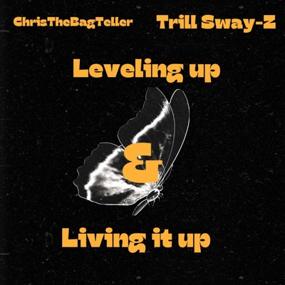 Leveling Up & Living It Up (feat. Trill Sway-Z) - Single