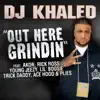 DJ Khaled - Out Here Grindin (feat. Akon, Rick Ross, Young Jeezy, Lil Boosie, Trick Daddy, Ace Hood & Plies)