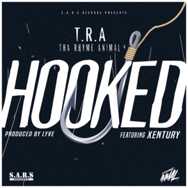 Hooked (feat. Xentury & Lyve) Tha Rhyme Animal