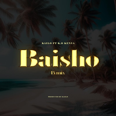 Kailo x K.o Kenya Baishow - Single