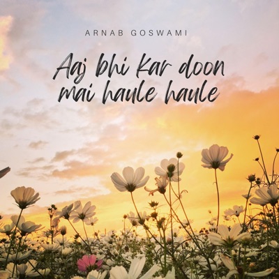 Aaj bhi kar doon mai haule haule - Single