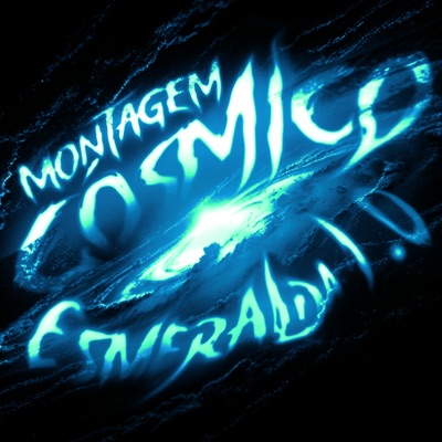 Montagem Cósmico Esmeralda 1.0 - Single