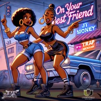 On Your Best Friend (Clean) - Single - JT Money & Trap Beckham