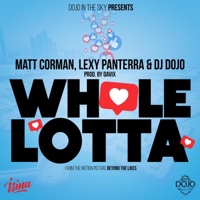 WHOLE LOTTA - Single - Matt Corman, Lexy Panterra & Dojo in the Sky