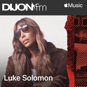 Dijon FM with Luke Solomon, Ep. 5 (DJ Mix)