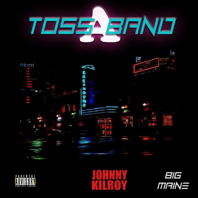 Toss a Band (feat. Big Maine) - Single