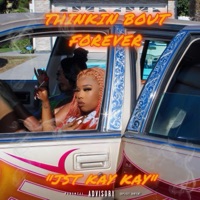 THINKIN BOUT FOREVER - Single - Jst KAYKAY