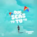 Que Seas Tu