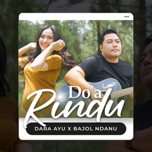 Do'a Rindu (feat. Bajol Ndanu)