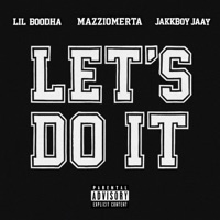 Lets Do It (feat. MazziOmerta, JAKKBOY JAAY & Lil Boodha) - Single - ARMP
