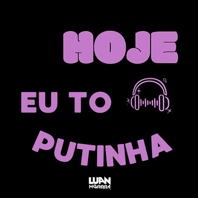 Hoje Eu to Putinha - Single
